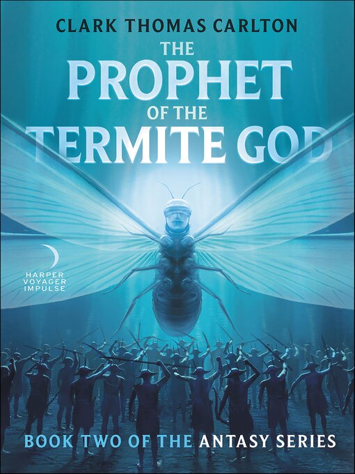Title details for The Prophet of the Termite God by Clark Thomas Carlton - Available